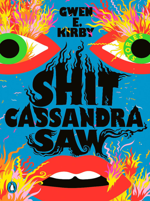 Title details for Shit Cassandra Saw by Gwen E. Kirby - Available